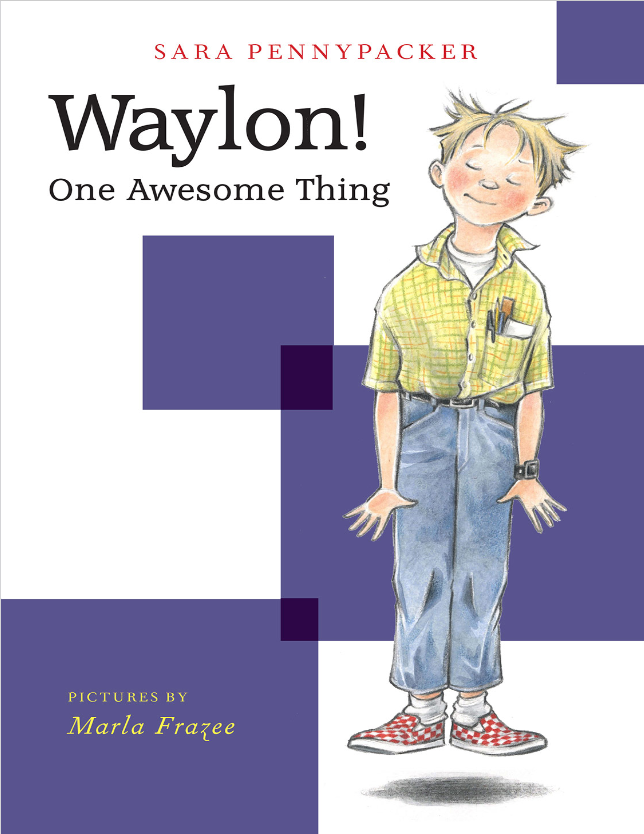 Book cover of Waylon! One Awesome Thing by Sara Pennypacker Book cover of Waylon! One Awesome Thing by Sara Pennypacker